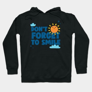 Don't Forget To Smile Be Happy Stay Positive Hoodie